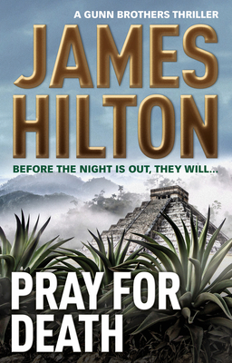 Pray for Death (a Gunn Brothers Thriller) - Hilton, James