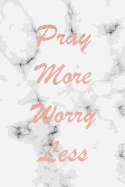 Pray More Worry Less