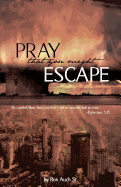 Pray That You Might Escape