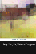 Pray You, Sir, Whose Daughter?