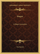 Prayer: A Magic Invocation