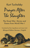 Prayer After the Slaughter The Great War: Poems and Stories From World War I