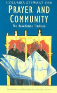 Prayer and Community: The Benedictine Tradition (Traditions of Christian Spirituality) - Stewart, Columba, Osb