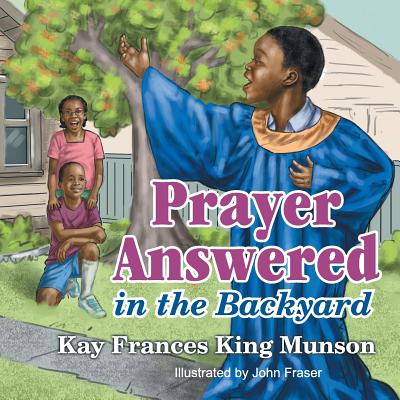 Prayer Answered in the Backyard - King Munson, Kay Frances