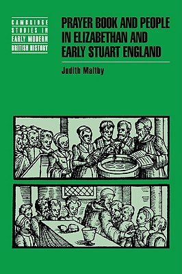 Prayer Book and People in Elizabethan and Early Stuart England - Maltby, Judith