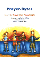 Prayer-Bytes: Everyday Prayers for Young People