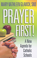 Prayer First!: A New Agenda for Catholic Schools