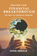 Prayer for Financial Breakthrough: The Path to Financial Freedom