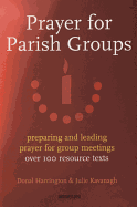 Prayer for Parish Groups: Preparing and Leading Prayer for Group Meetings