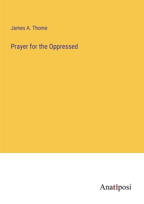 Prayer for the Oppressed - Thome, James a