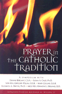 Prayer in the Catholic Tradition - Miller, Richard, Professor, Ba (Editor)