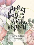 Prayer Journal For Women: 3 Month Guided Notebook Diary To Blessing, Praice & Peace. Christian Bible Verse Quote Cover: Rise Up And Pray 8.5 x 11 Large Size (17.54 x 11.25 inch)