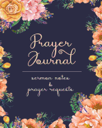 Prayer Journal Sermon Notes & Prayer Requests: Notebook journal to reflect and remember scripture and other important notes about your favorite bible passages or church events!