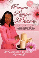 Prayer Pamper Peace by Carolyn J. Hopkins Inspired by God