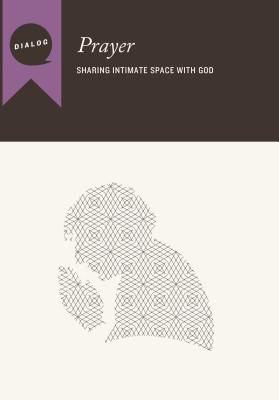Prayer: Sharing Intimate Space with God, Facilitator's Guide - Beacon Hill Press