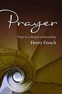 Prayer: Steps to a Deeper Relationship