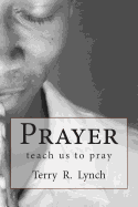 Prayer: teach us to pray