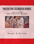 Prayers for Children of Divorce: And Other Encouraging Words