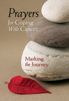 Prayers for Coping with Cancer: Marking the Journey - Losciale, Diana (Editor)