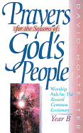 Prayers for the Seasons of God's People Year B: Worship AIDS for the Revised Common Lectionary