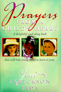 Prayers from a Childs Heart: A Delightful Read-A-Long Book That Will Help Young Children Learn to Pray