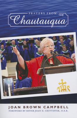 Prayers from Chautauqua - Brown Campbell, Joan, and Chittister, Joan D, O.S.B. (Foreword by)