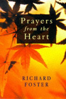 Prayers from the Heart - Foster, Richard J.