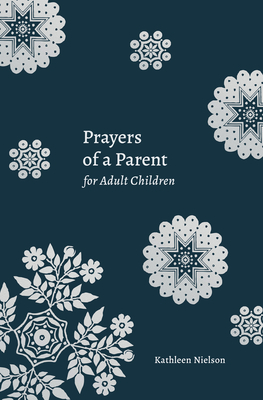 Prayers of a Parent for Adult Children - Nielson, Kathleen B