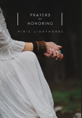 Prayers of Honoring - Lighthorse, Pixie