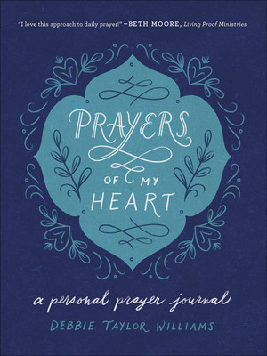 Prayers of My Heart: A Personal Prayer Journal - Williams, Debbie Taylor