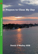 Prayers to Close My Day - O'Malley, David