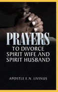 Prayers To Divorce Spirit Wife And Spirit Husband