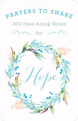 Prayers to Share Hope: 100 Pass Along Notes - Freeman, Criswell, Dr. (Compiled by)