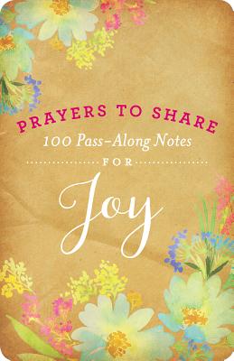 Prayers to Share Joy: 100 Pass Along Notes - Freeman, Criswell, Dr. (Compiled by)