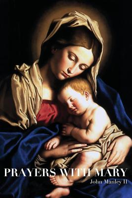 Prayers with Mary - Manley II, John