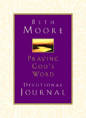 Praying God's Word Devotional Journal - Moore, Beth