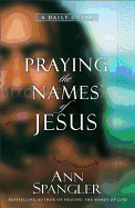 Praying the Names of Jesus: A Daily Guide
