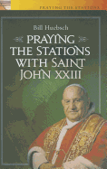 Praying the Stations with Saint John XXIII