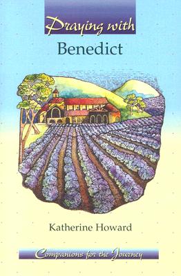 Praying with Benedict - Howard, Katherine