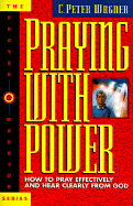 Praying with Power - Wagner, C Peter, PH.D.