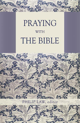 Praying with the Bible - Law, Philip (Editor)