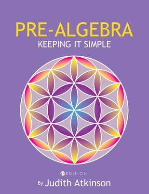 Pre-Algebra: Keeping It Simple - Atkinson, Judy