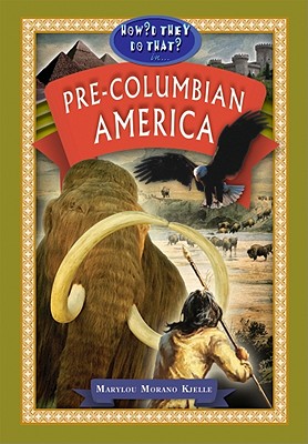 Pre-Columbian America - Kjelle, Marylou Morano