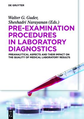 Pre-Examination Procedures in Laboratory Diagnostics - Guder, Walter G (Editor)