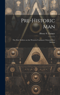 Pre-historic Man; the First Settlers on the Western Continent Oriental Free Masons