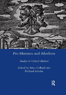 Pre-histories and Afterlives: Studies in Critical Method