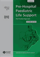 Pre-Hospital Paediatric Life Support: The Practical Approach - Advanced Life Support Group