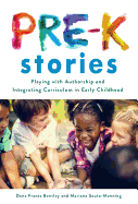 Pre-K Stories: Playing with Authorship and Integrating Curriculum in Early Childhood