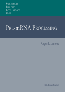 Pre-mRNA Processing - Lamond, Angus I. (Editor)