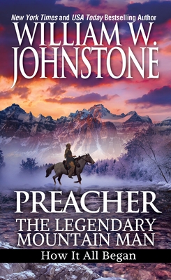 Preacher: The Legendary Mountain Man: How It All Began - Johnstone, William W